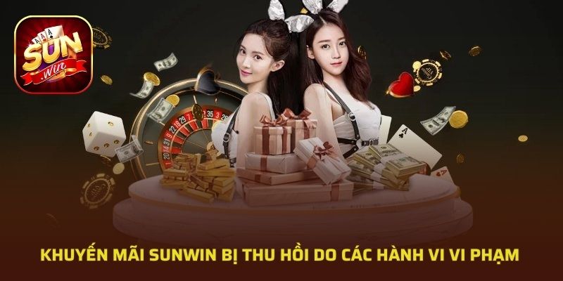 Khuyến mãi SUNWIN bị thu hồi do các hành vi vi phạm