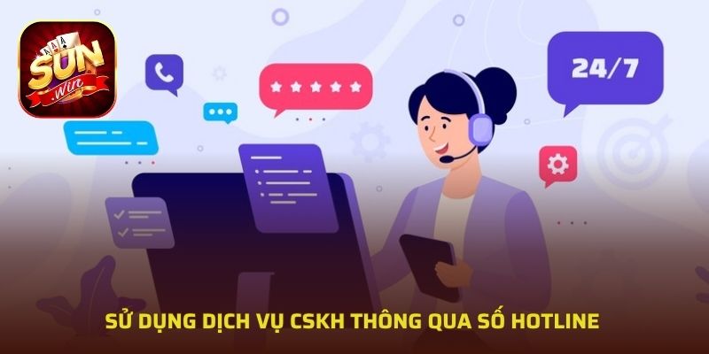 Sử dụng dịch vụ CSKH thông qua số hotline